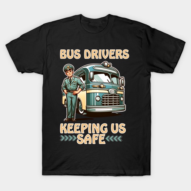 BUS DRIVERS KEEPING US SAFE T-Shirt by GP SHOP